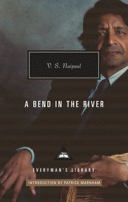 V. S. Naipaul, V S Naipaul - A Bend in the River: Introduction by Patrick Marnham, Inbunden
