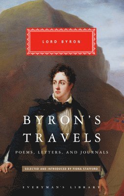 1788- Byron, George Gordon - Byron's Travels: Poems, Letters, and Journals, Inbunden