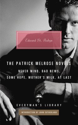 The Patrick Melrose Novels: Never Mind, Bad News, Some Hope, Mother's Milk, at Last 1