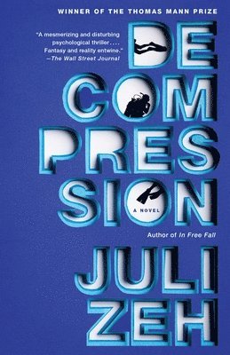 Juli Zeh - Decompression, Häftad