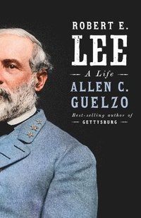 bokomslag Robert E. Lee: A Life