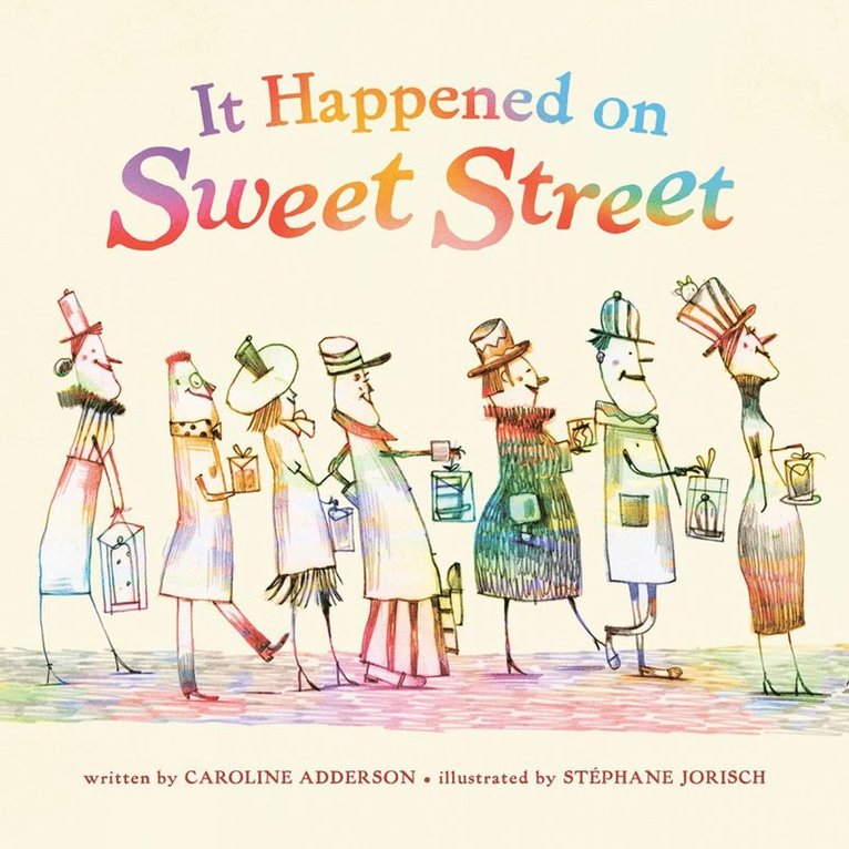 Caroline Adderson, Stephane Jorisch, Stéphane Jorisch - It Happened on Sweet Street, Inbunden
