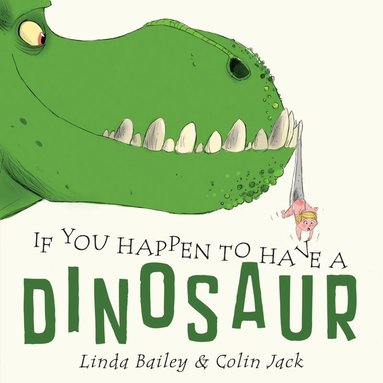 Linda Bailey - If You Happen to Have a Dinosaur, Kartonnage