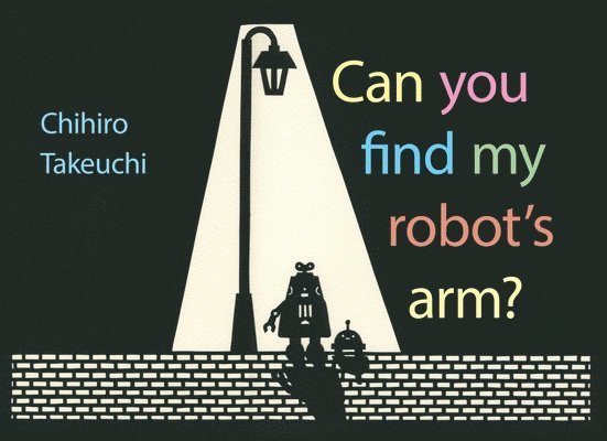 Chihiro Takeuchi - Can You Find My Robot's Arm?, Inbunden. Tillgänglighet: Lägg i varukorg