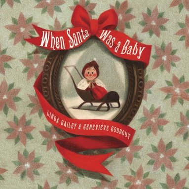 Linda Bailey - When Santa Was a Baby, Kartonnage