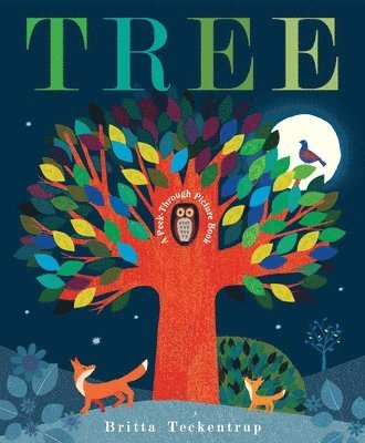 Britta Teckentrup - Tree: A Peek-Through Picture Book, Inbunden
