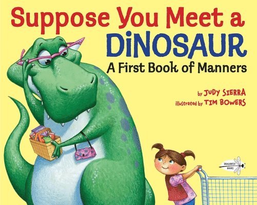Suppose You Meet a Dinosaur: A First Book of Manners 1