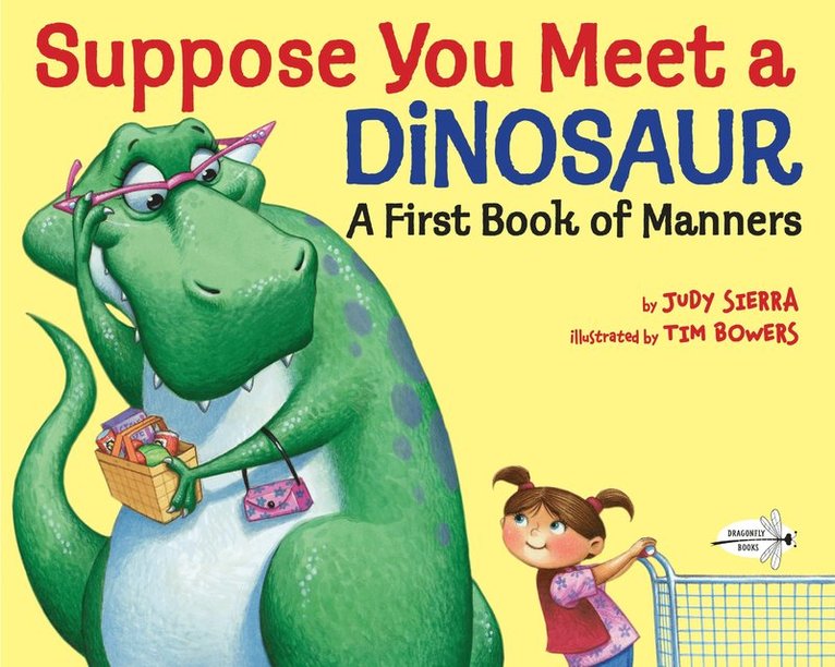 Suppose You Meet a Dinosaur: A First Book of Manners