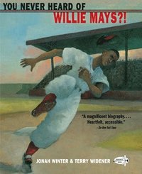 bokomslag You Never Heard of Willie Mays?!