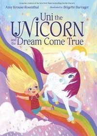 bokomslag Uni the Unicorn and the Dream Come True