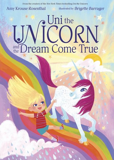 Amy Krouse Rosenthal - Uni the Unicorn and the Dream Come True, Inbunden