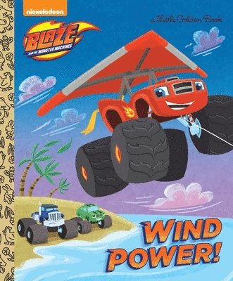 Golden Books - Wind Power! (Blaze and the Monster Machines), Inbunden
