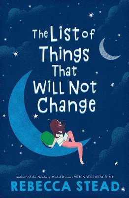 Rebecca Stead - The List of Things That Will Not Change, Häftad