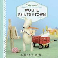 bokomslag Little Wood: Wolfie Paints the Town