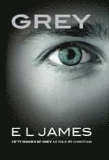 bokomslag Grey: Fifty Shades of Grey as Told by Christian