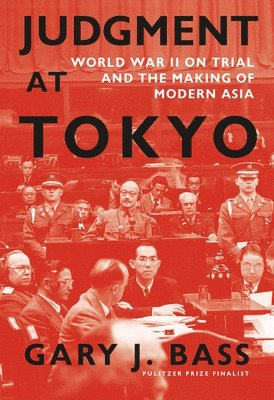 bokomslag Judgment at Tokyo: World War II on Trial and the Making of Modern Asia