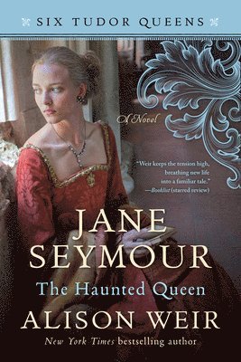 Alison Weir - Jane Seymour, the Haunted Queen, Häftad