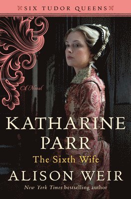 bokomslag Katharine Parr, the Sixth Wife