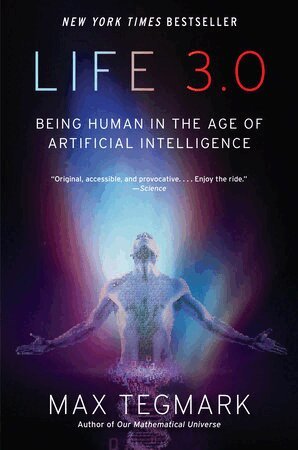 Max Tegmark - Life 3.0: Being Human in the Age of Artificial Intelligence, Häftad