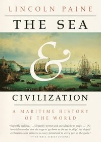 bokomslag The Sea and Civilization: A Maritime History of the World