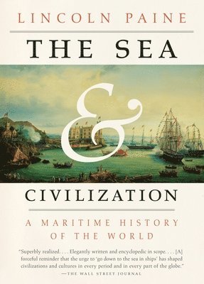 The Sea and Civilization: A Maritime History of the World 1