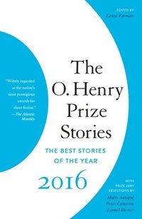 bokomslag The O. Henry Prize Stories 2016