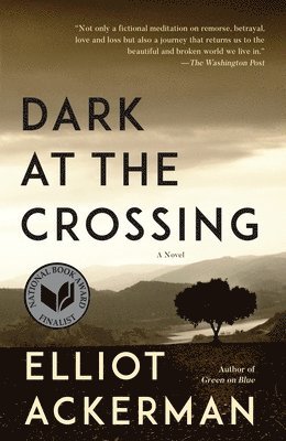 Elliot Ackerman - Dark at the Crossing, Häftad. Tillgänglighet: Lägg i varukorg