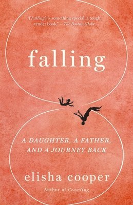 Falling: A Daughter, a Father, and a Journey Back 1