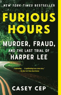 bokomslag Furious Hours: Murder, Fraud, and the Last Trial of Harper Lee