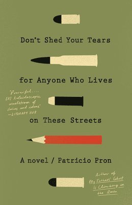 Patricio Pron - Don't Shed Your Tears for Anyone Who Lives on These Streets, Häftad