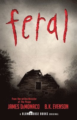 James DeMonaco, B. K. Evenson, James Demonaco - Feral, Häftad