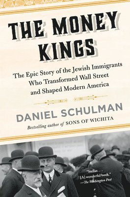 Daniel Schulman - Money Kings, Häftad