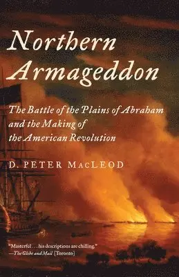 D. Peter MacLeod - Northern Armageddon: The Battle of the Plains of Abraham and the Making of the American Revolution, Häftad. Tillgänglighet: Lägg i varukorg