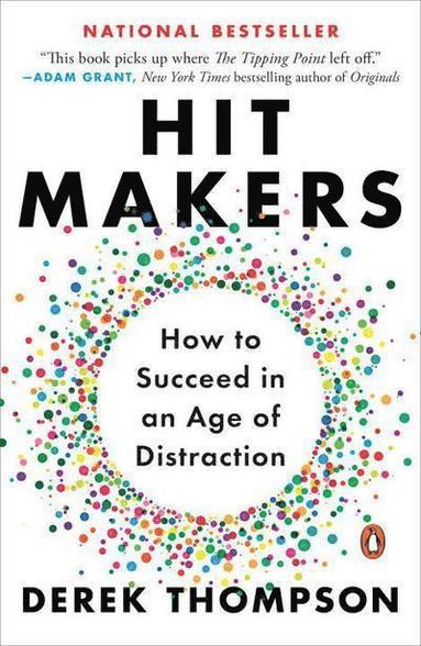 bokomslag Hit Makers: How to Succeed in an Age of Distraction
