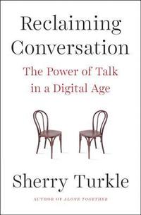 bokomslag Reclaiming Conversation: The Power of Talk in a Digital Age