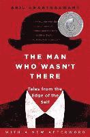 Anil Ananthaswamy - The Man Who Wasn't There: Tales from the Edge of the Self, Häftad