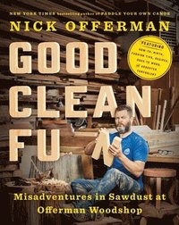 bokomslag Good Clean Fun: Misadventures in Sawdust at Offerman Woodshop