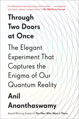 bokomslag Through Two Doors at Once: The Elegant Experiment That Captures the Enigma of Our Quantum Reality