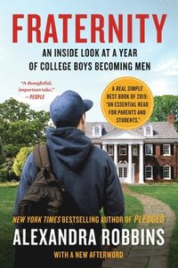 bokomslag Fraternity: An Inside Look at a Year of College Boys Becoming Men