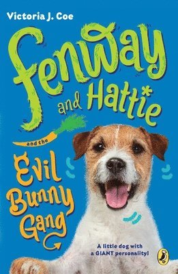 Fenway and Hattie and the Evil Bunny Gang 1