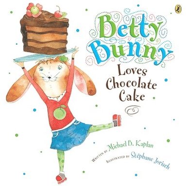 bokomslag Betty Bunny Loves Chocolate Cake