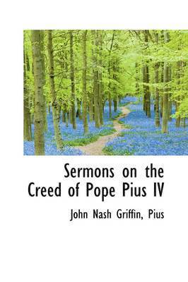 Sermons on the Creed of Pope Pius IV 1