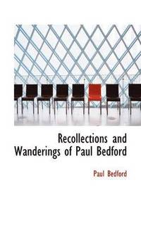 bokomslag Recollections and Wanderings of Paul Bedford