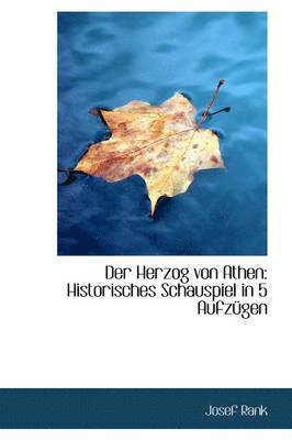 bokomslag Der Herzog Von Athen: Historisches Schauspiel in 5 Aufz Gen