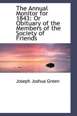 bokomslag The Annual Monitor for 1843: Or Obituary of the Members of the Society of Friends