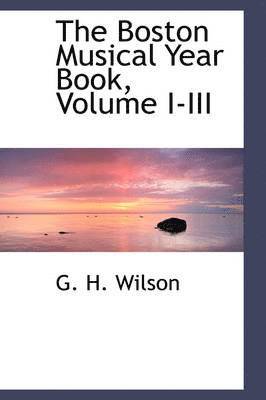 bokomslag Boston Musical Year Book, Volume I-III