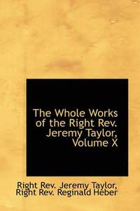 bokomslag The Whole Works of the Right REV. Jeremy Taylor, Volume X