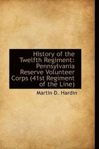 bokomslag History of the Twelfth Regiment