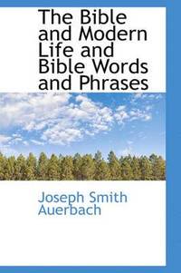 bokomslag Bible and Modern Life and Bible Words and Phrases