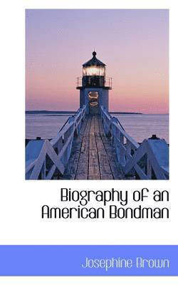 Biography of an American Bondman 1